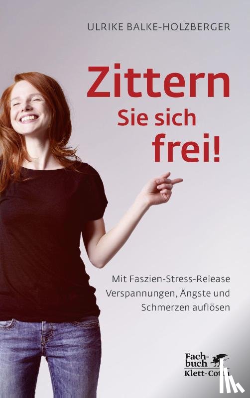 Balke-Holzberger, Ulrike - Zittern Sie sich frei!