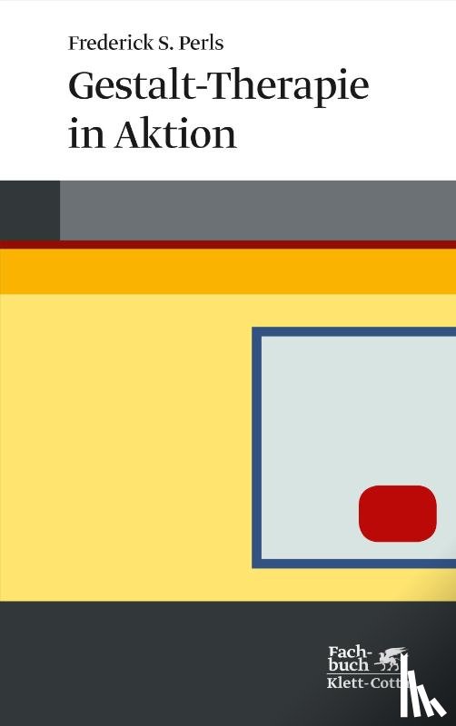 Perls, Frederick S. - Gestalt-Therapie in Aktion