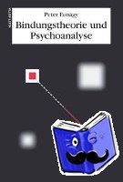 Fonagy, Peter - Bindungstheorie und Psychoanalyse
