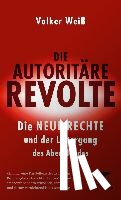 Weiß, Volker - Die autoritäre Revolte
