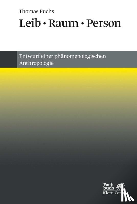 Fuchs, Thomas - Leib, Raum, Person