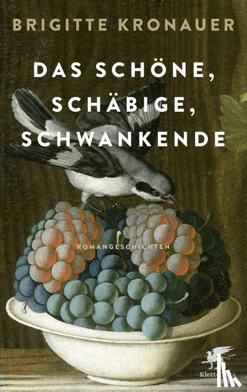 Kronauer, Brigitte - Das Schöne, Schäbige, Schwankende
