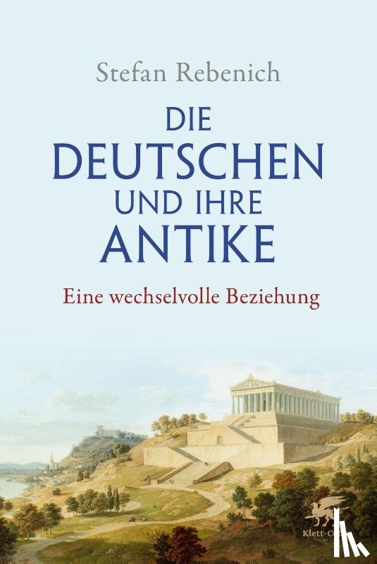 Rebenich, Stefan - Die Deutschen und ihre Antike