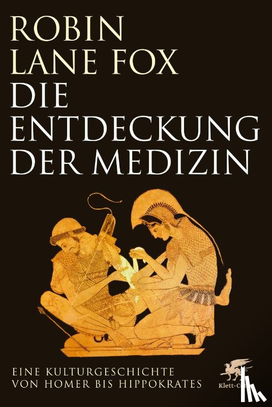 Lane Fox, Robin - Die Entdeckung der Medizin