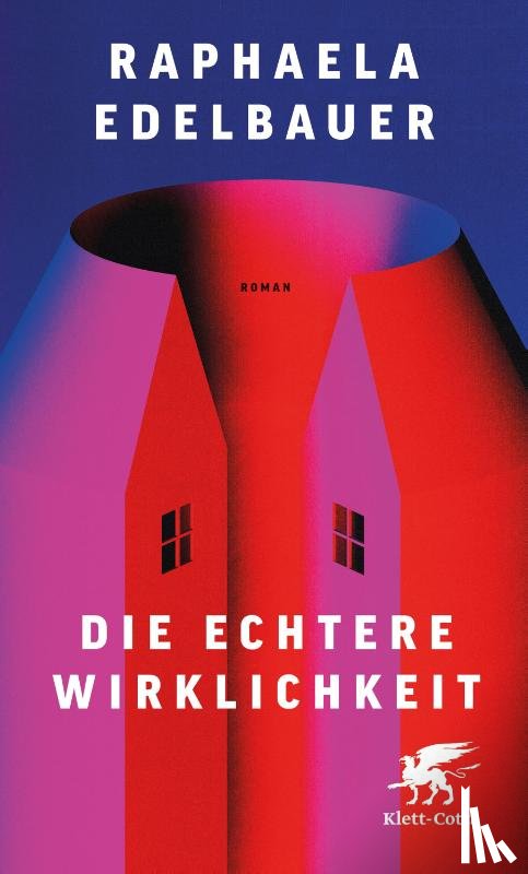 Edelbauer, Raphaela - Die echtere Wirklichkeit