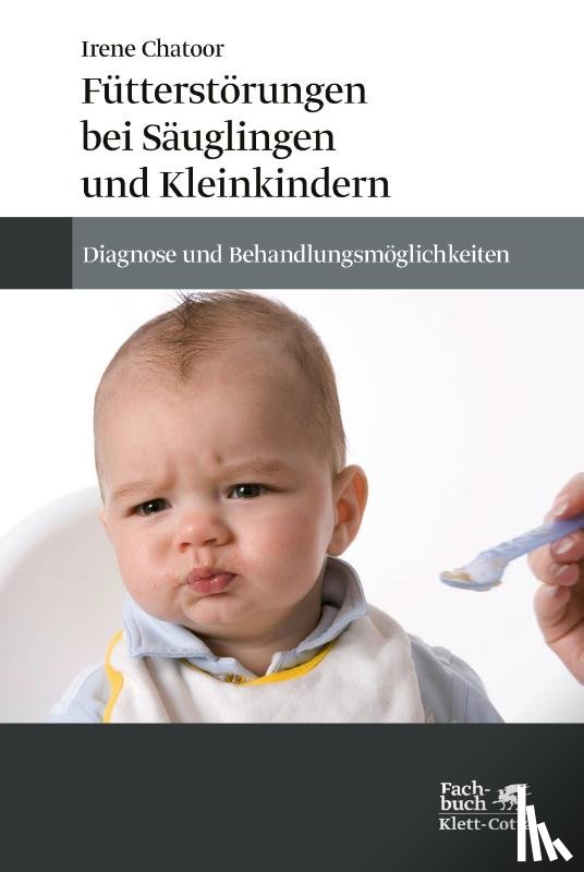 Chatoor, Irene - Fütterstörungen bei Säuglingen und Kleinkindern