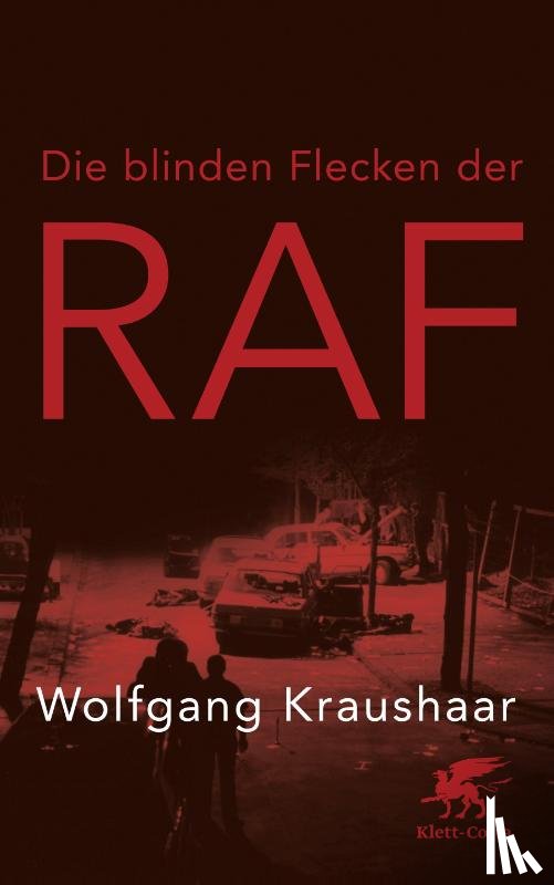 Kraushaar, Wolfgang - Die blinden Flecken der RAF