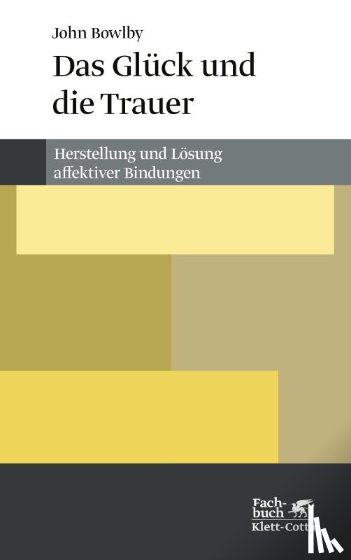Bowlby, John - Das Glück und die Trauer