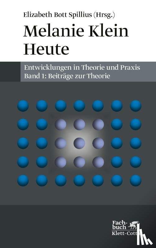  - Melanie Klein Heute. Entwicklungen in Theorie und Praxis