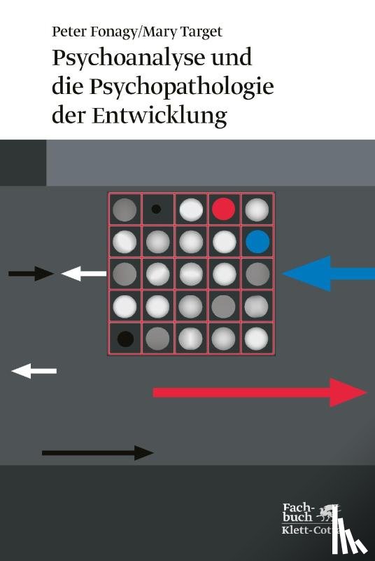 Fonagy, Peter, Target, Mary - Psychoanalyse und die Psychopathologie der Entwicklung