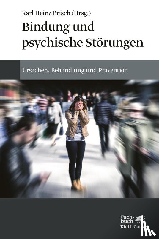 Brisch, Karl Heinz - Bindung und psychische Störungen
