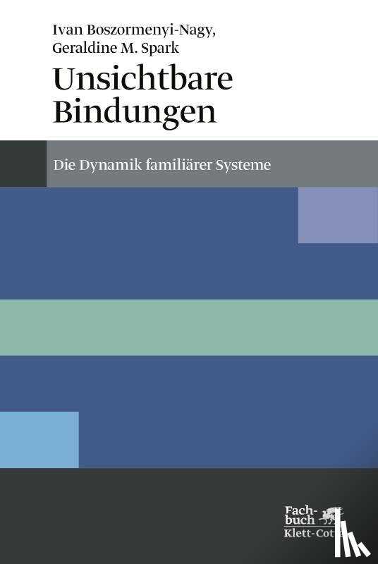Boszormenyi-Nagy, Ivan, Spark, Geraldine M - Unsichtbare Bindungen (Konzepte der Humanwissenschaften)