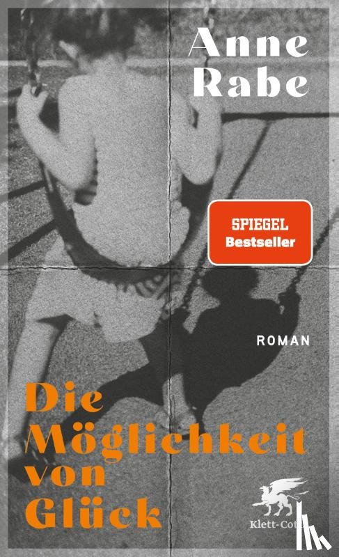 Rabe, Anne - Die Möglichkeit von Glück