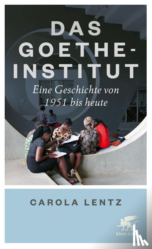 Lentz, Carola - Das Goethe-Institut