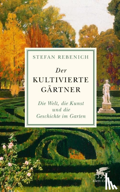 Rebenich, Stefan - Der kultivierte Gärtner