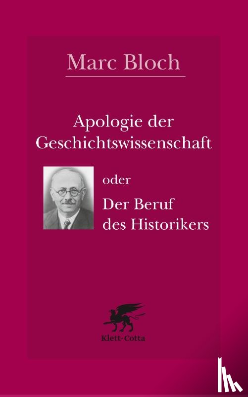 Bloch, Marc - Apologie der Geschichtswissenschaft oder Der Beruf des Historikers