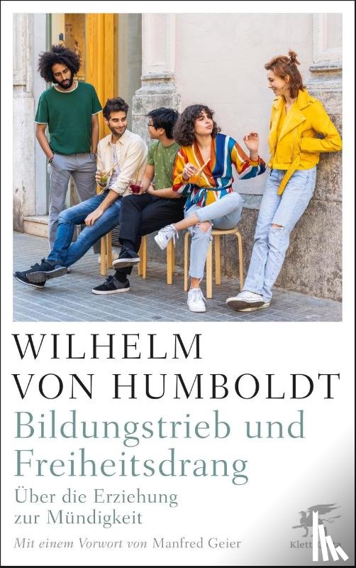 Humboldt, Wilhelm - Bildungstrieb und Freiheitsdrang