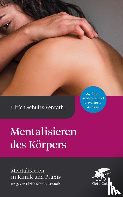 Schultz-Venrath, Ulrich - Mentalisieren des Körpers (Mentalisieren in Klinik und Praxis, Bd. 5)