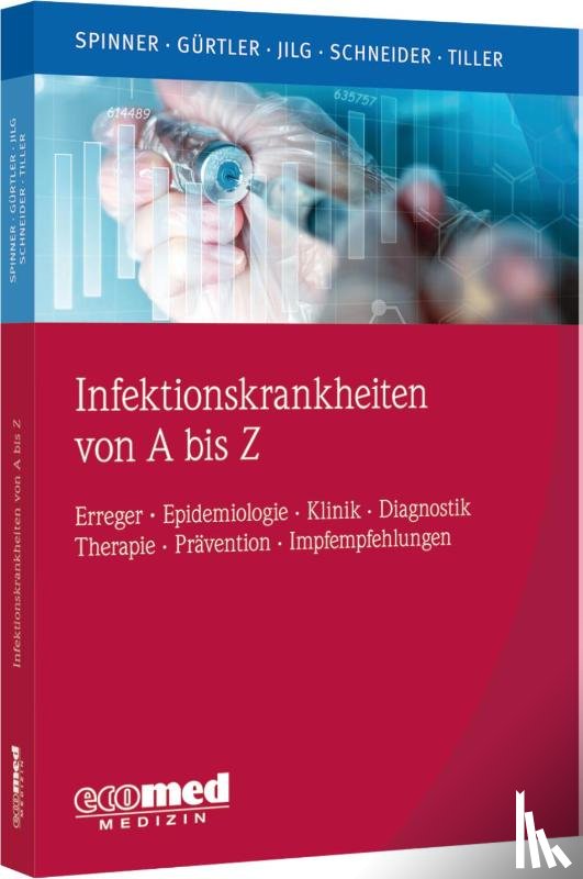 Spinner, Christoph Daniel, Gürtler, Lutz, Jilg, Wolfgang, Schneider, Jochen - Infektionskrankheiten von A bis Z