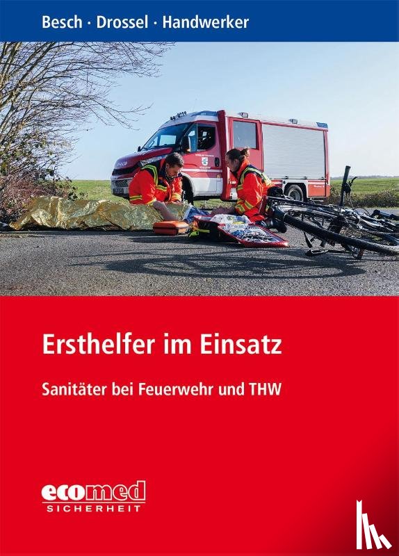 Besch, Florian, Drossel, Vanessa, Handwerker, Katharina - Ersthelfer im Einsatz