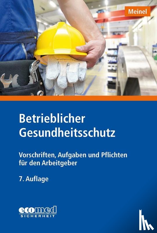 Meinel, Hubert - Betrieblicher Gesundheitsschutz