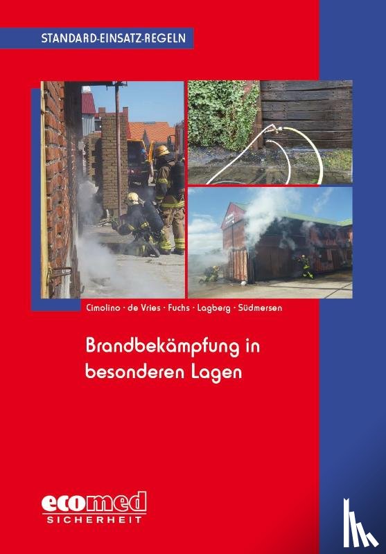 Cimolino, Ulrich, de Vries, Holger, Fuchs, Martin, Lagberg, Tommy - Standard-Einsatz-Regeln: Brandbekämpfung in besonderen Lagen