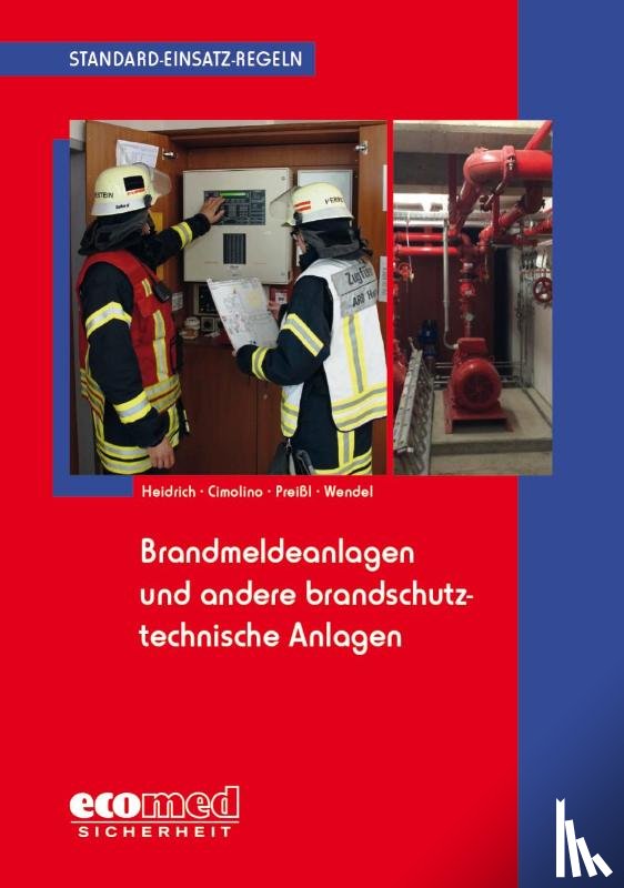 Heidrich, Nils, Cimolino, Ulrich, Preißl, Dirk, Wendel, Klaus - Standard-Einsatz-Regeln: Brandmeldeanlagen und andere brandschutztechnische Anlagen