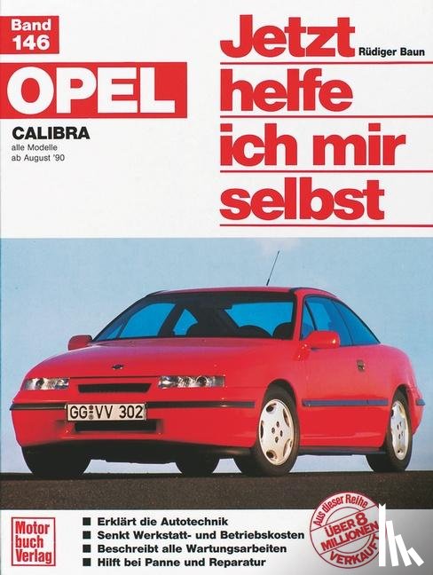 Baun, Rüdiger - Opel Calibra. Alle Modelle ab 8/1990. Jetzt helfe ich mir selbst