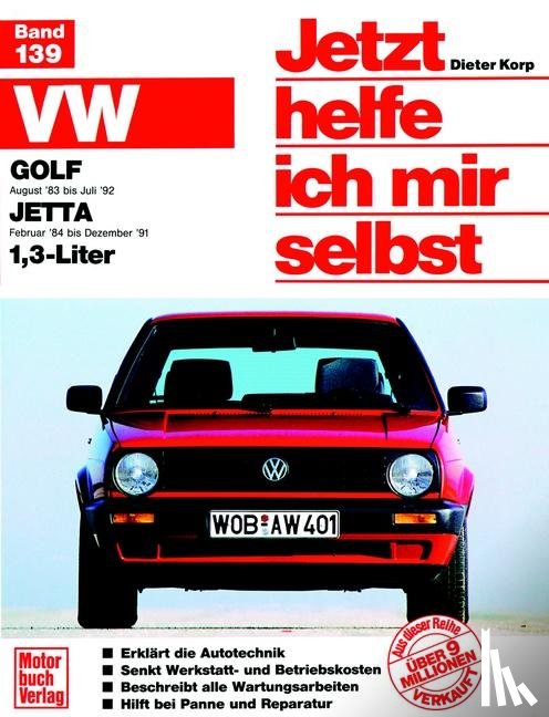 Korp, Dieter - VW Golf II. Ab August 1983 bis Juli 1992. VW Jetta II. Ab Februar 1984 bis Dezember 1991. 1,3-Liter. Jetzt helfe ich mir selbst
