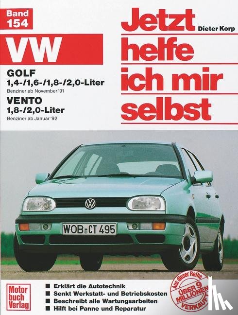 Korp, Dieter, Haeberle, Thomas, Nauck, Thomas - VW Golf 1,4-/1,6-/1,8-/2,0-Liter / VW Vento 1,8-/2,0-Liter. Jetzt helfe ich mir selbst