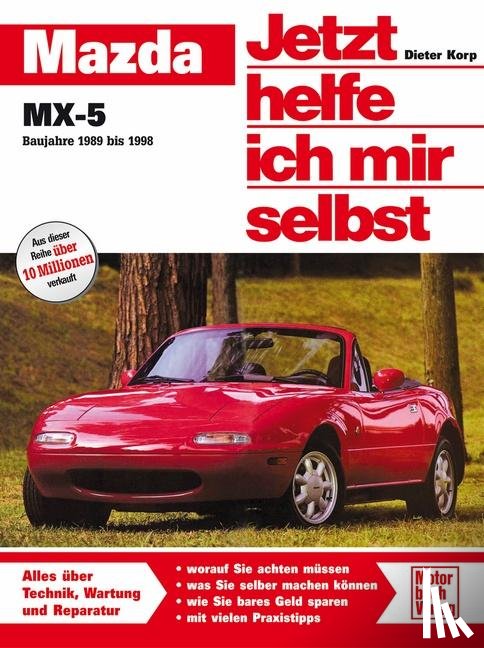 Haeberle, Thomas, Nauck, Thomas - Mazda MX-5. Jetzt helfe ich mir selbst