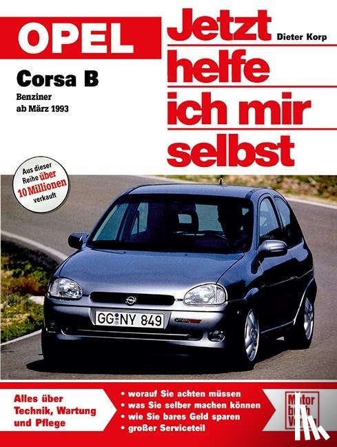 Korp, Dieter, Riesen, Roland - Opel Corsa B ab März '93 ohne Diesel. Jetzt helfe ich mir selbst