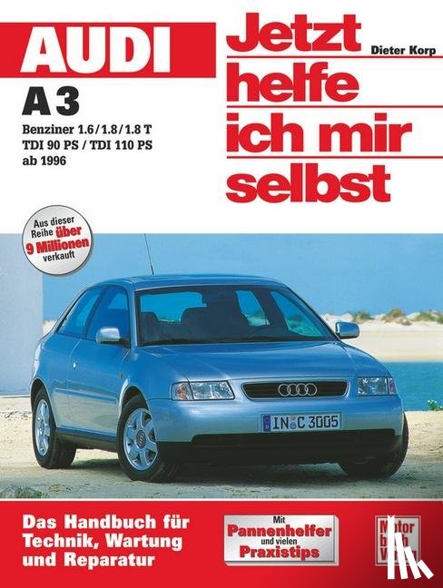 Korp, Dieter - Audi A3 ab 1996. Jetzt helfe ich mir selbst