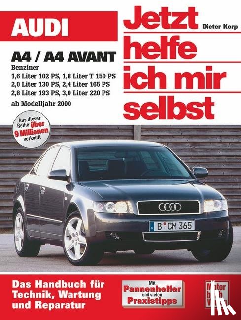 Korp, Dieter - Audi A4/A4 Avant Benziner ab 2000. Jetzt helfe ich mir selbst