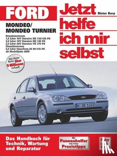 Korp, Dieter - Ford Mondeo / Ford Turnier ab Modelljahr 2000. Jetzt helfe ich mir selbst