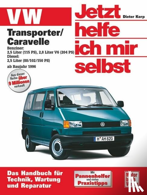 Korp, Dieter - VW Transporter T4/ Caravelle ab Baujahr 1996. Jetzt helfe ich mir selbst