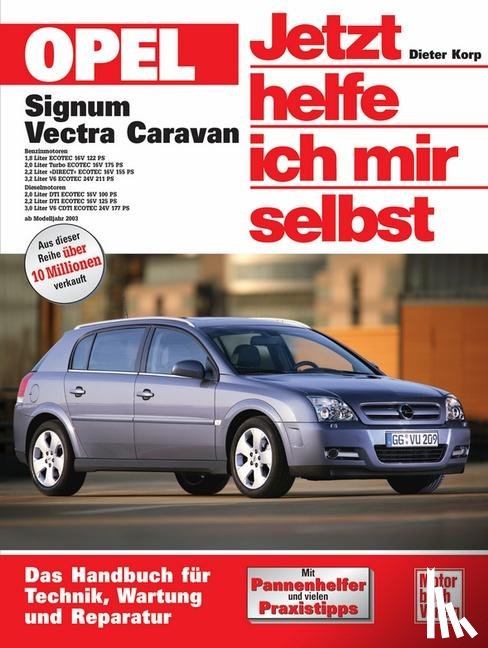 Korp, Dieter - Opel Signum / Opel Vectra Caravan. Jetzt helfe ich mir selbst