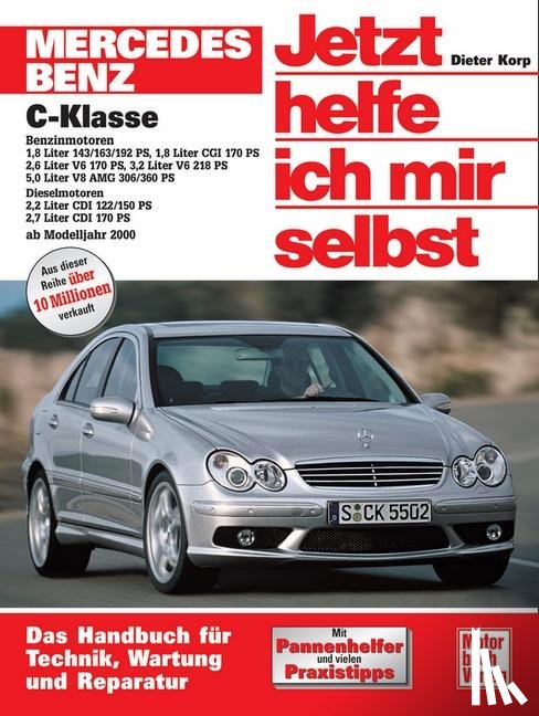 Korp, Dieter - Mercedes C-Klasse. Jetzt helfe ich mir selbst. Ab Modelljahr 2000