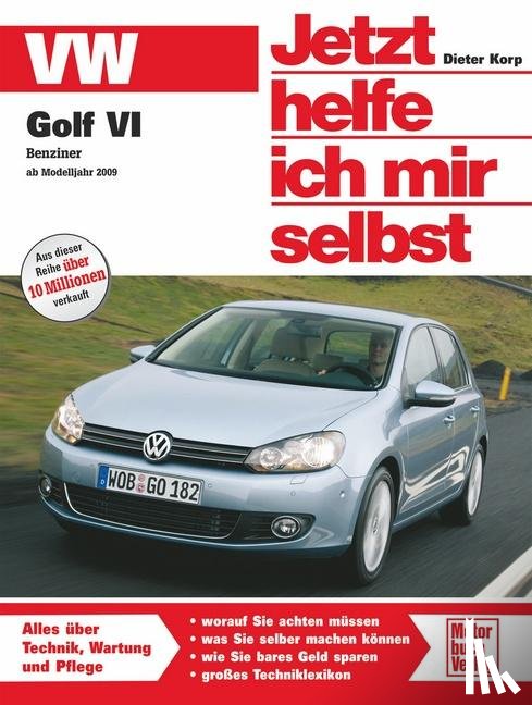 Korp, Dieter - Golf VI Benziner / Jetzt helfe ich mir selbst