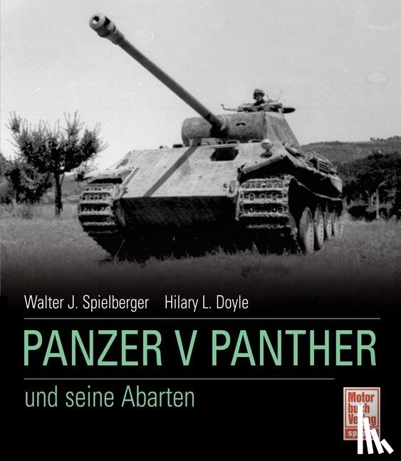 Spielberger, Walter J., Doyle, Hilary Louis, Jentz, Thomas L. - Der Panzer V Panther und seine Abarten