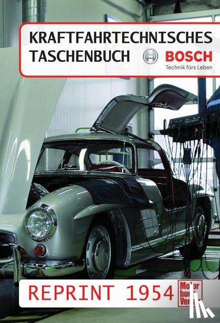  - Kraftfahrtechnisches Taschenbuch Reprint 1954