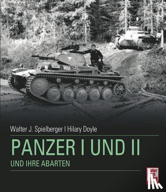 Spielberger, Walter J., Doyle, L. Hilary - Panzer I + II und ihre Abarten
