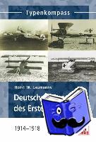 Laumanns, Horst W. - Deutsche Jagdflugzeuge des Ersten Weltkriegs