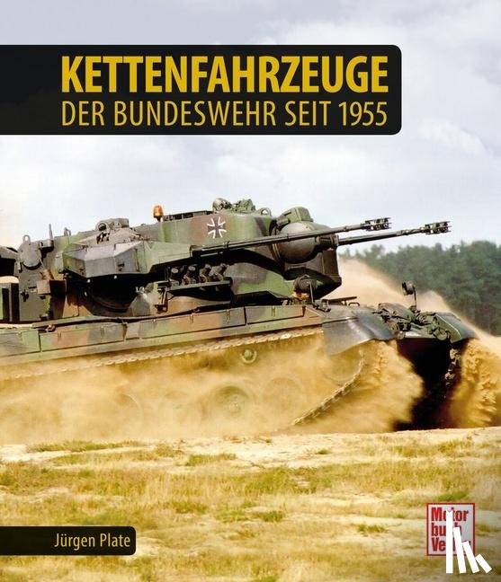 Plate, Jürgen - Kettenfahrzeuge der Bundeswehr seit 1955