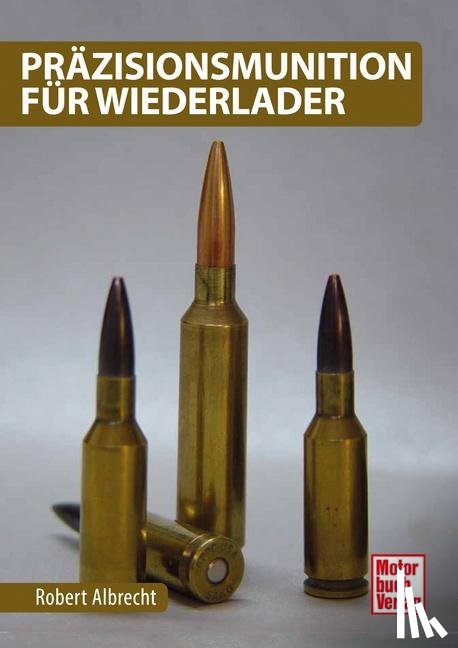 Albrecht, Robert - Präzisionsmunition für Wiederlader