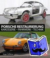 Gaßebner, Jürgen - Porsche - Restaurierung von Serien-und Rennfahrzeugen
