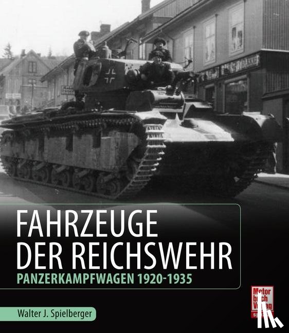 Spielberger, Walter J. - Fahrzeuge der Reichswehr