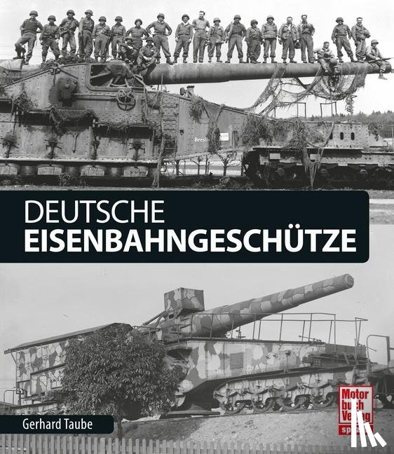 Taube, Gerhard - Deutsche Eisenbahngeschütze