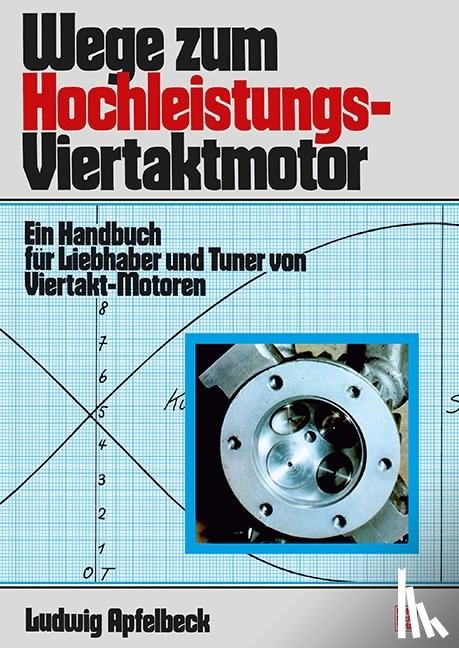 Apfelbeck, Ludwig - Wege zum Hochleistungs-Viertaktmotor