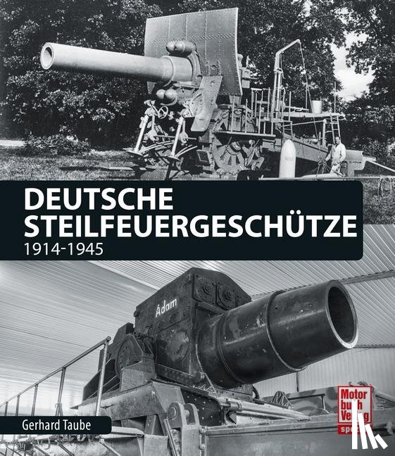 Taube, Gerhard - Deutsche Steilfeuergeschütze